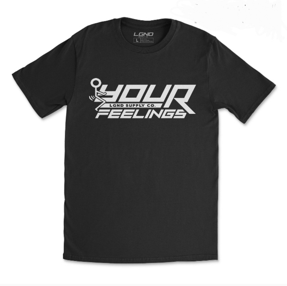 F@ck Your Feelings T-shirt